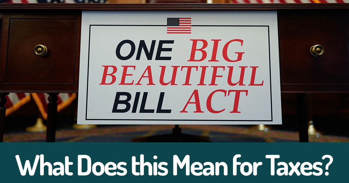 What the One Big Beautiful Bill Act Means for Your Taxes in 2025 and ...